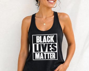 Black Lives Matter Tank Top, Womens Racerback Shirt, Social Justice Tee, Equality Activist Top