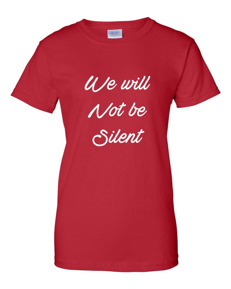 Women's We Will Not Be Silent Shirt, Women Rights, Feminist T-Shirt, MeToo Solidarity, Support Women's, Feminism, Women's March Tee Red