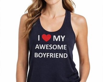 I Love My Awesome Boyfriend Tank Top, Womens Valentine Shirt, Girlfriend Gift Idea, Romantic Apparel, Cute Couple Style, Present