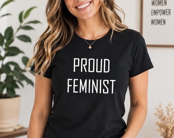 Proud Feminist Shirt, Women's Rights Tee, Equality Gift, Activist Feminism Apparel