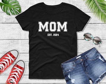 Custom Mom Shirt, Mama Shirt, Mom Est 2024, Gift for Mom, Cool Mom, Pregnancy Announcement, Mother's Day, New Mom Gift, Pregnancy Reveal