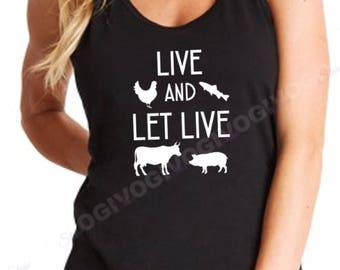 Ladies Tank Top Live And Let Live Shirt Vegan Vegetarian Tee Love The Animals