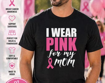 I Wear Pink For My Mom Shirt, Breast Cancer Awareness Tee, Pink Ribbon Support Gift, Cancer Walk Shirt, Survivor Family Support Graphic Tee