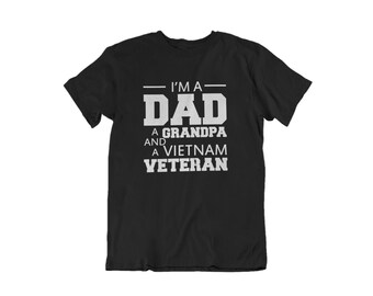 Mens I'm a Dad a Grandpa and a Vietnam Veteran T-Shirt - Veterans Day Tee Shirt - Military - Holiday - Patriotic