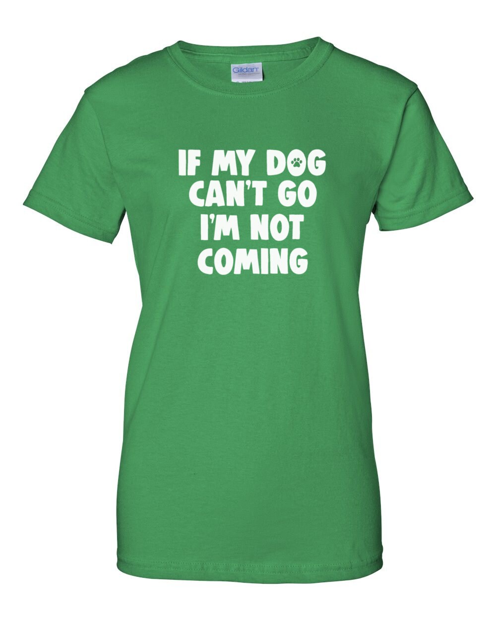 Womens If My Dog Can t Go I m Not Coming T Shirt Animal Shirt