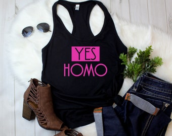 Women's Tank Top - Yes Homo T Shirt, Coming Out T-Shirt, Gay Pride Shirt, LGBT Shirt, LGBTQ Shirt, Rainbow, American Pride Shirt, Equality