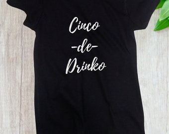 Womens - Cinco de Drinko Shirt - Drinking T-Shirt - Funny Holiday Tee - Party Shirt - Drinko de Mayo