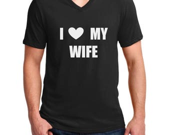 V-neck Men's - I Love My Wife Shirt, Valentines Day T-Shirt, Valentine's Day Gift Idea, Anniversary Tee