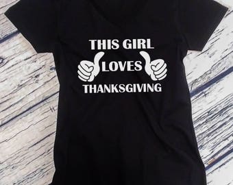 This Girl Loves Thanksgiving Shirt, Women’s V-Neck Tee, Funny Fall Shirt, Thankful Top, Holiday Gift, Thanksgiving Tee, Autumn Outfit