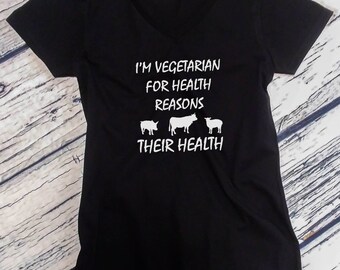 Ladies V-neck - I'm Vegetarian For Health Reasons T-Shirt - Funny Veggie Lovers Tee Shirt - Christmas Gift - Plant Lovers - Animal Lovers