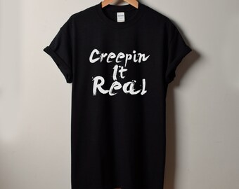 Creepin It Real T Shirt, Halloween Tee, Spooky Graphic Top, Funny Scary Shirt, Creeping It Real, Fall Party Shirt, Creepy Costume Tee