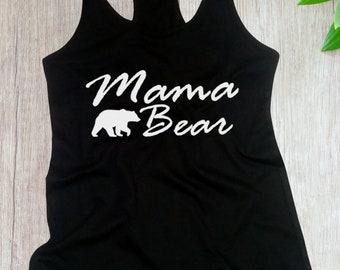 Tank Top #4 - Mama Bear T Shirt - Gift for Mom, Shirts for Mom, Mama Shirt, Modern Mama Shirt, Mama T-shirt, Mommy Shirt, Cute Mom Shirt