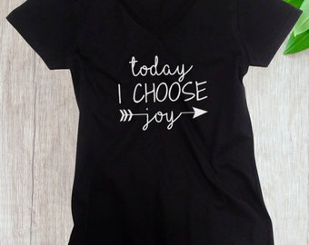 Womens V-neck - Today I Choose Joy Shirt Women’s Inspirational Quote Tee, Motivational Graphic T-shirt, Positive Vibes, Uplifting Apparel