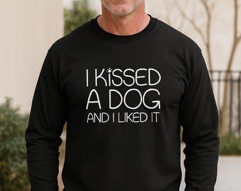 I Kissed A Dog And I Liked It Shirt, Long Sleeve Funny Dog Lover Tee, Cute Dog Paw Shirt, Dog Owner Gift, Pet Lover Top, Christmas Gift Idea