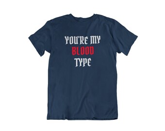 You're My Blood Type Shirt, Mens Halloween Shirt, Daddy T Shirt, Trick Or Treat Shirt, Funny Dad Tee, Fall Shirt For Men, Halloween Costume
