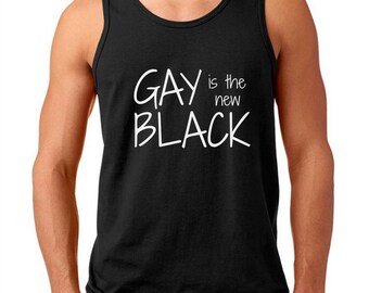 Men's Tank Top - Gay Is The New Black Shirt - Marriage Equality - Love is Love - Coming Out T-Shirt - LGBT Tee - Gay Lesbian Trans Bi