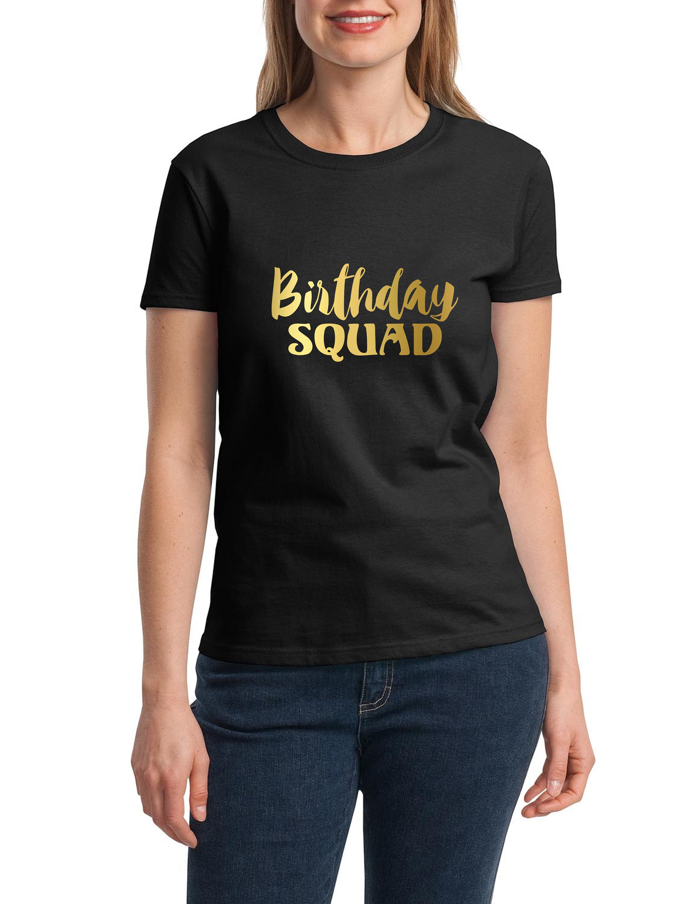 Women's Birthday Squad T Shirt, Squad Shirts, Birthday Girl TShirt, Birthday Party, Birthday