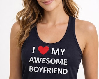 I Love My Boyfriend Tank Top Women, Cute Girlfriend Shirt, Valentines Gift Idea, Romantic Graphic Tee, Couple Love Outfit