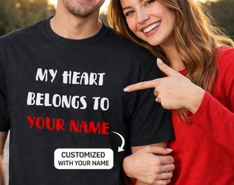 Custom Name Shirt, My Heart Belongs To Tee, Mens Valentine Gift, Boyfriend Shirt, Personalized Love Top, Couples Gift Idea, Handmade