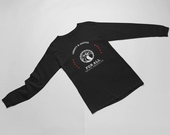 Liberty & Justice For All Shirt, Proud American T-Shirt, Patriotic Activist Tee, American Flag Shirt, 4th of July, Black Long Sleeve