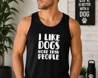 Dogs Before Humans Tank, Funny Canine Humor, Pet Dad Apparel, Puppy Enthusiast Gift, Animal Obsessed Lifestyle
