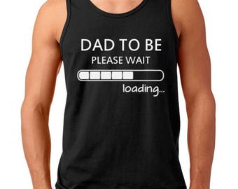 Tank Top - Dad To Be T Shirt, Pregnancy Announcement T-Shirt, Gift, New Daddy, Baby Announcement, Pregnancy Reveal, Birth Announcement