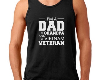 Men's Tank Top - I'm a Dad a Grandpa and a Vietnam Veteran T-Shirt - Veterans Day Tee Shirt - Military - Holiday - Patriotic