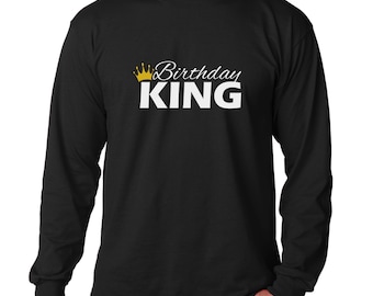 Long Sleeve - Birthday King Shirt - Bday T-Shirt - Gift For Him - Funny Party Men's Tee - Birthday Gift - Bday Present