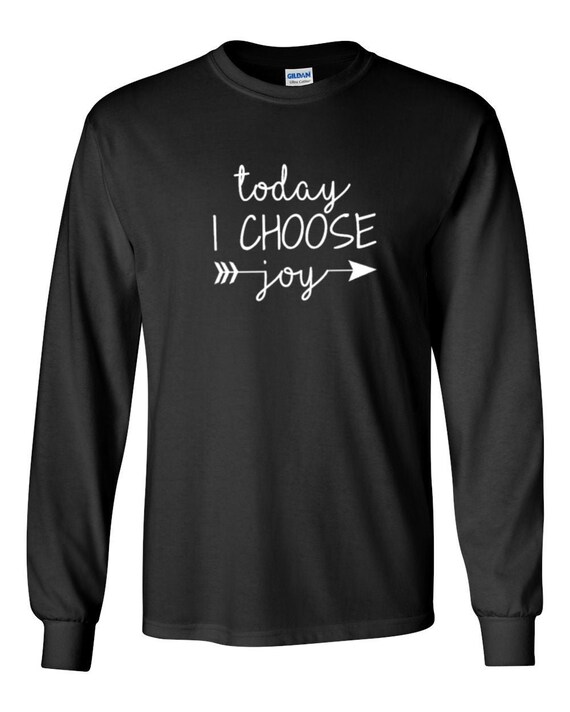 Today I Choose Joy Motivational T-Shirt Today I Choose Joy Motivational T-Shirt