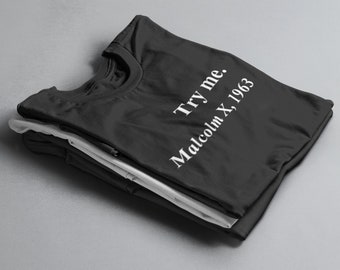 Try Me Malcolm X Quote, 1963 Justice Message, Civil Rights, Freedom Equality, Black History, Activism Apparel, Protest Statement