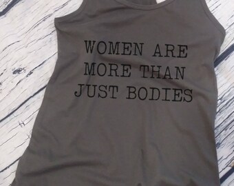 Women's Tank Top, Women Are More Than Just Bodies Shirt, Feminist T-Shirt, #MeToo Solidarity Women's, Feminism, Women's March Tee