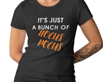 Womens It's Just A Bunch Of Hocus Pocus Shirt, Funny Halloween Tee, Spooky Graphic Top, Cute Costume Shirt, Fall Party Outfit, Mom Gift Tee