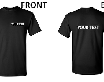 Custom T-Shirt with Your Text, Personalized Shirt Front and Back, Business Logo Tee, Design Your Own Shirt, Custom Font Shirt, Gift Idea
