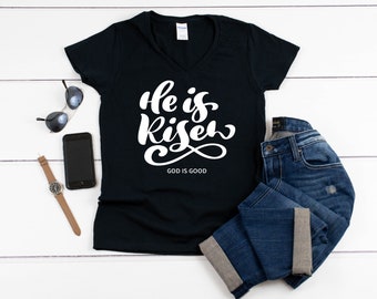 Womens V-neck - He is Risen God is Good Shirt Women’s Easter Graphic Tee, Christian Faith Shirt, Resurrection Apparel, Spring Holiday