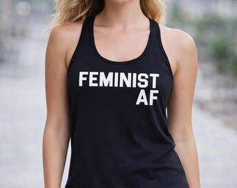 Feminist AF Tank, Womens Racerback Shirt, Next Level 1533, Feminist Pride Top, Empowerment Wear, Equality Message, Handmade HTV Vinyl