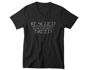 V-neck Mens - Rescued is My Favorite Breed T-Shirt - rescue dad - Dog, Cat, Animal Lover, Pet, Dog Dad, Tee, T Shirt