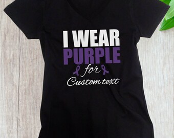 Women's V-neck I Wear Purple For CUSTOM TEXT, Purple Ribbon T-Shirt , Support Ribbon, Epilepsy, Pancreatic Cancer, Mental Health Awareness
