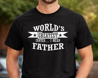 Worlds Greatest Farter Shirt, Fathers Day Gift, Funny Gag Tee, Dad Joke Humor, Mens Crewneck Shirt, Husband Present, Graphic Quote