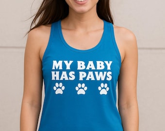 My Baby Has Paws Tank Top, Womens Racerback Shirt, Dog Mom Gift, Fur Mama Top, Cute Pet Lover Tee, Paw Print Tank, Animal Lover Shirt