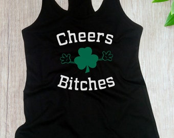 Women's Tank Top, Cheers Bitches T Shirt, Lucky Green Clover, Saint Patrick's Day, Irish Shamrock T-Shirt, St. Patricks Day, Racerback