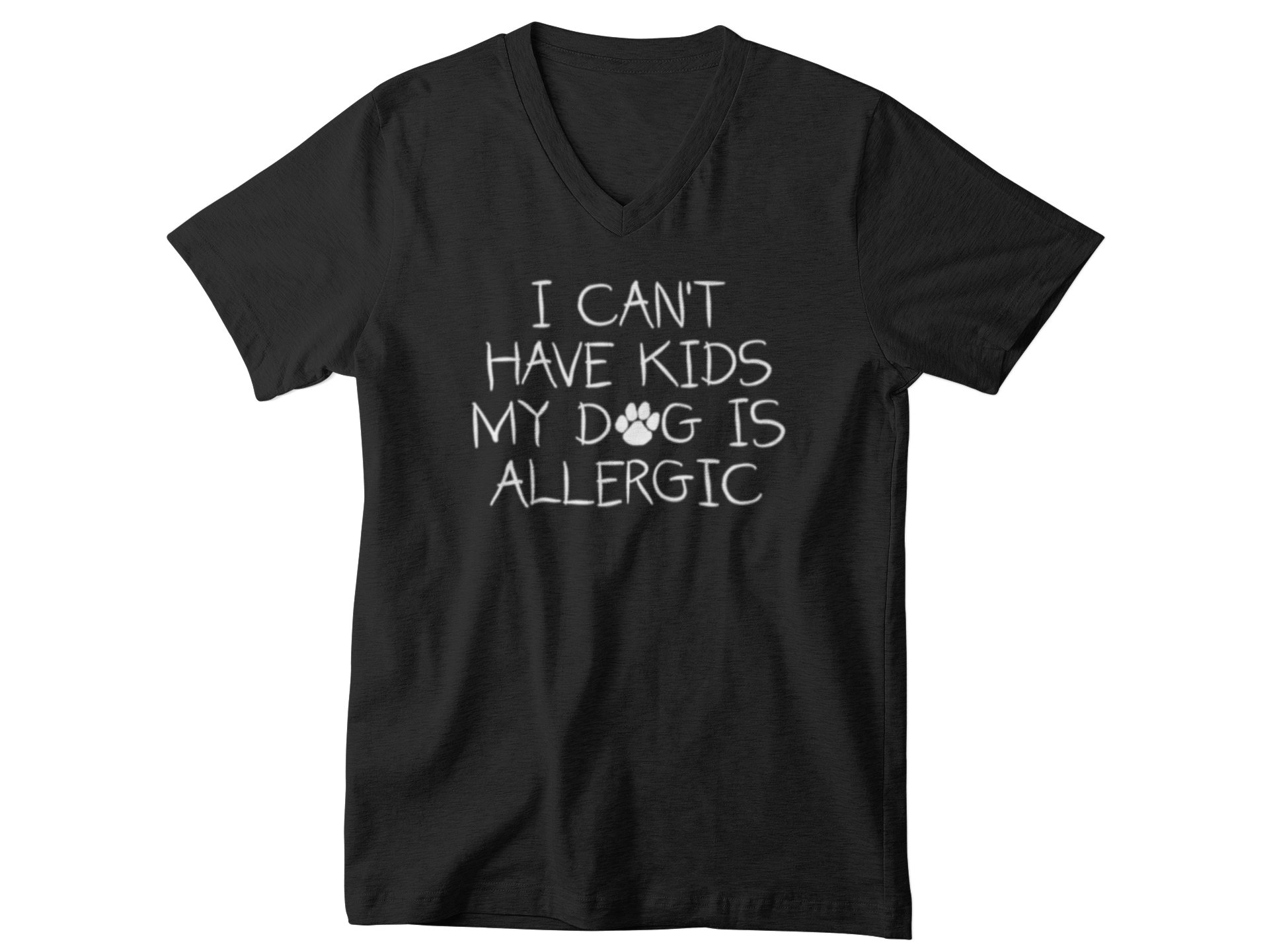 Mens Vneck I Can't Have Kids My DOG Is Allergic T Shirt, Dog Gift, Dog Lover, Dog Lover Gift