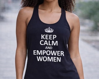 Keep Calm Empower Women Tank, Womens Racerback Shirt, Next Level 1533, Feminist Equality Tee, Womens March Wear, Social Justice Top