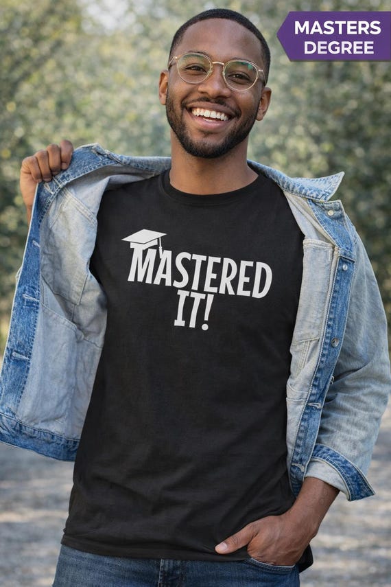Masters Degree Shirt, Funny Graduation Shirt, Mastered It Tee, Grad Gift Idea, College Graduation Shirt, Funny Grad Tee, Graduation Gift