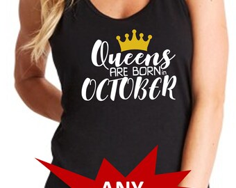 Queens Are Born In November #4 Women’s Tank Top, Any Month Birthday Shirt, Funny Gift For Her, Racerback Tee, Handmade, Party Outfit
