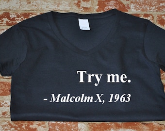 Womens V-Neck Try me. Malcolm X, 1963 Shirt, Justice Freedom T-Shirt, History African American, Tee for Ladies S-XXXL