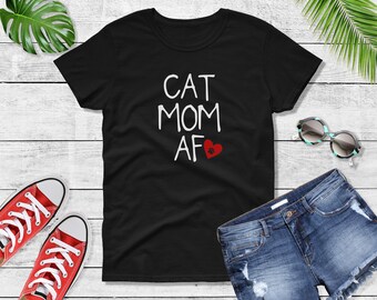 Cat Mom AF #2 T Shirt, Funny Cat Shirt, Funny Cat Tee Gift, Cat Shirt, Funny Cat Lover Tee, Funny Kitty Shirt, Kitty Shirt, Cute Cat Shirts