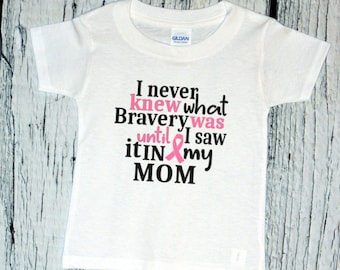 Youth Toddler - MOM - I Never Knew What Bravery Was Shirt - Breast Cancer Awareness Month - Survivor - Support T-Shirt - Boys & Girls