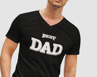 Best Dad V Neck Shirt for Men, Funny Black Tee, Fathers Day Gift, Son to Father, Daughter Gift, Birthday Shirt for Dad, Cool Dad Present