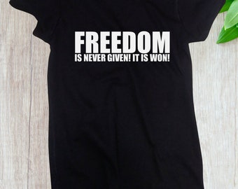 Women's - Freedom Is Never Given #2 Shirt, Civil Rights Activity T-Shirt, Black History Month Tee, Justice, Freedom T-Shirt