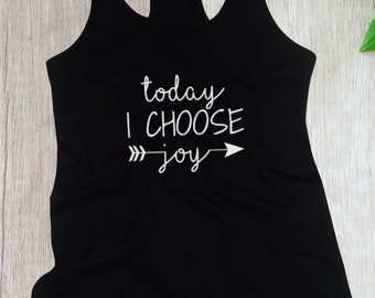 Womens Tank Top - Embrace Happiness with our Today I Choose Joy Shirt - Motivational Tee for a Positive Outlook